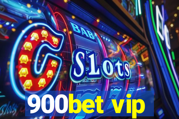 900bet vip